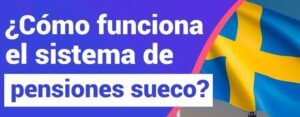 el sistema de pensiones sueco: menos impuestos y un mayor ahorro individual